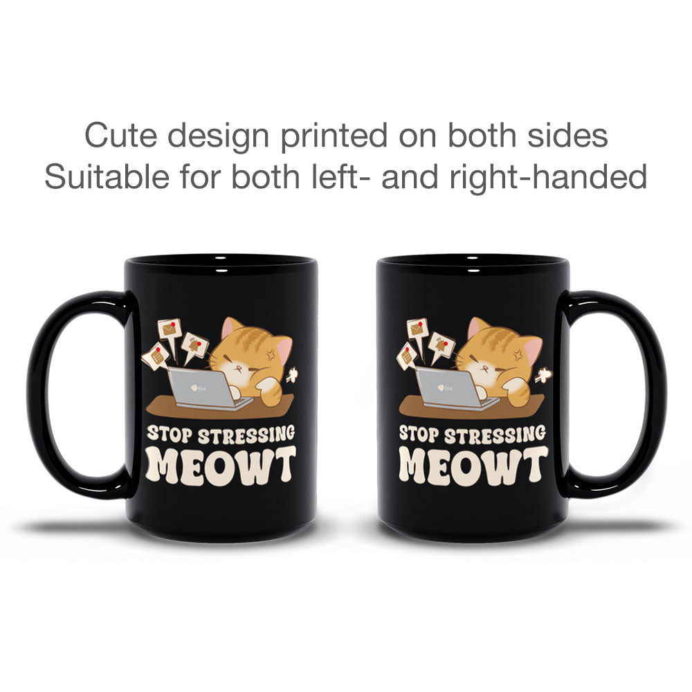 Stop Stressing Meowt Kawaii Cat Funny Mug - printed both sides